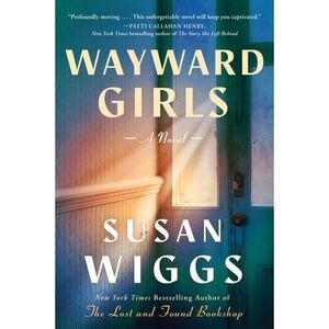 Wayward Girls -- Susan Wiggs